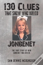 Capa do artigo 130 Clues That Show Who Killed Jonbenet