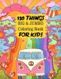 130 Things Big & Jumbo Coloring Book For Kids - Preview