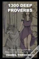 1300 Deep Proverbs To Express What You'Re Thinking Elegantly In The Fewest Words Possible