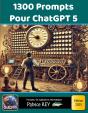 1300 Prompts Pour Chatgpt 5 : Édition 2025 - Preview