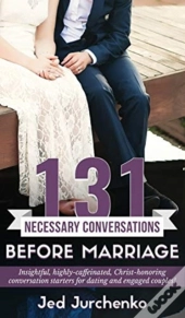 131 Necessary Conversations Before Marriage