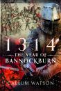 1314: The Year Of Bannockburn - Preview
