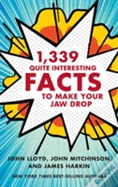 1,339 Quite Interesting Facts To Make Your Jaw Drop