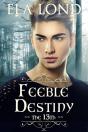 13th: Feeble Destiny - Preview