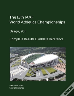 Capa do artigo 13th World Athletics Championships - Daegu 2011. Complete Results & Athlete Reference.