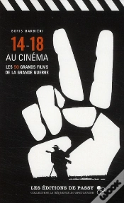 Capa do artigo 14-18 Au Cinéma, Les 50 Grands Films De La Grande Guerre