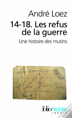 Capa do artigo 14-18 ; Les Refus De La Guerre ; Une Histoire Des Mutins