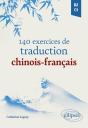 140 Exercices De Traduction Chinois-Français : B2-C1 - Preview