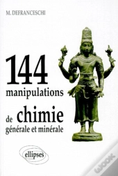 144 Manipulations De Chimie Générale Et Minerale