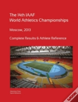 Capa do artigo 14th World Athletics Championships - Moscow 2013. Complete Results & Athlete Reference.