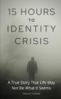 15 Hours To Identity Crisis - Preview