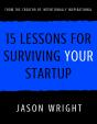 15 Lessons For Surviving Your Startup - Preview