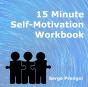 15 Minute Self Motivation Workbook - Preview