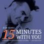 15 Minutes With You - Preview
