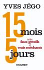 15 Mois Et 5 Jours ; Entre Faux Gentils Et Vrais Méchants - Preview