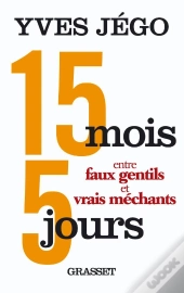 15 Mois Et 5 Jours ; Entre Faux Gentils Et Vrais Méchants