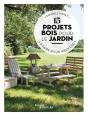 15 Projets Bois Pour Le Jardin A Faire En Un Week-End - Preview