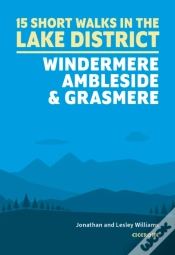 Capa do artigo 15 Short Walks In The Lake District: Windermere Ambleside And Grasmere