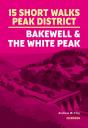 15 Short Walks In The Peak District - Bakewell And The White Peak - Preview