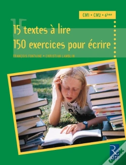 Capa do artigo 15 Textes À Lire ; 150 Exercices Pour Écrire ; Cm1, Cm2, 6e