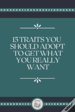 Capa do artigo 15 Traits You Should Adopt To Get What You Really Want