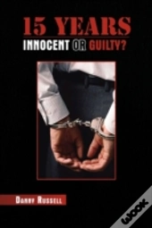 15 Years Innocent Or Guilty?