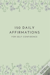 150 Affirmations For Self Confidence