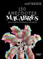 150 Anecdotes Macabres Pour Mettre L'Ambiance En Soirée - Preview