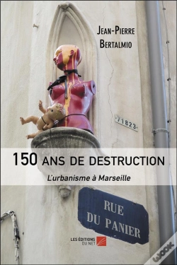 Capa do artigo 150 Ans De Destruction : L'Urbanisme À Marseille