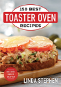 150 Best Toaster Oven Recipes - Preview