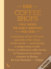 Capa do artigo 150 Coffee Shops You Need To Visit Before You Die
