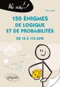 150 Énigmes De Logique Et De Probabilités De 13 À 113 Ans - Preview