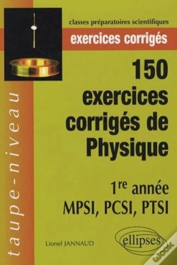 Capa do artigo 150 Exercices Corrigés De Physique - 1re Année Mpsi, Pcsi, Ptsi