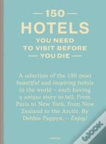 150 Hotels You Need To Visit Before You Die