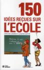 150 Idees Recues Sur L'Ecole - Preview