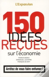 150 Idees Reçues Sur L'Économie