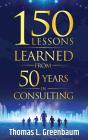 150 Lessons Learned From 50 Years In Consulting - Preview