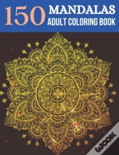 150 Mandalas Adult Coloring Book