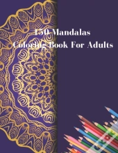 150 Mandalas Coloring Book For Adults