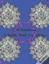 150 Mandalas Coloring Book For Adults