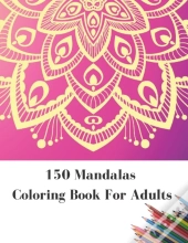 150 Mandalas Coloring Book For Adults