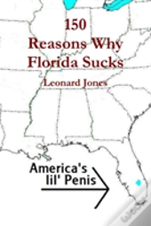 150 Reasons Why Florida Sucks