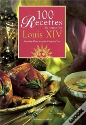 150 Recettes Du Temps De Louis Xiv