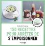 150 Recettes Pour Arreter De S'Empoisonner - Preview