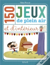 150 Super Jeux De Plein Air Et D'Interieur