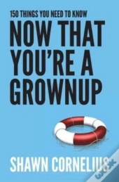 150 Things You Need To Know Now That You