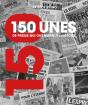 150 Unes De Presse Qui Ont Marqué L'Histoire - Preview