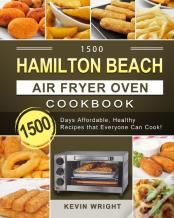 1500 Hamilton Beach Air Fryer Oven Cookbook