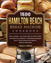 1500 Hamilton Beach Bread Machine Cookbook
