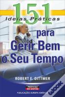 151 Ideias Práticas para Gerir Bem o seu Tempo